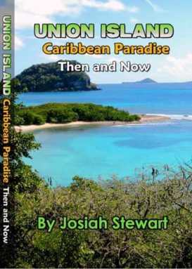 Josiah Stewart writes about Union Island’s history