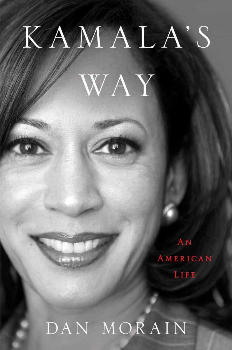 Book cover of “Kamala’s Way” by Dan morain.
