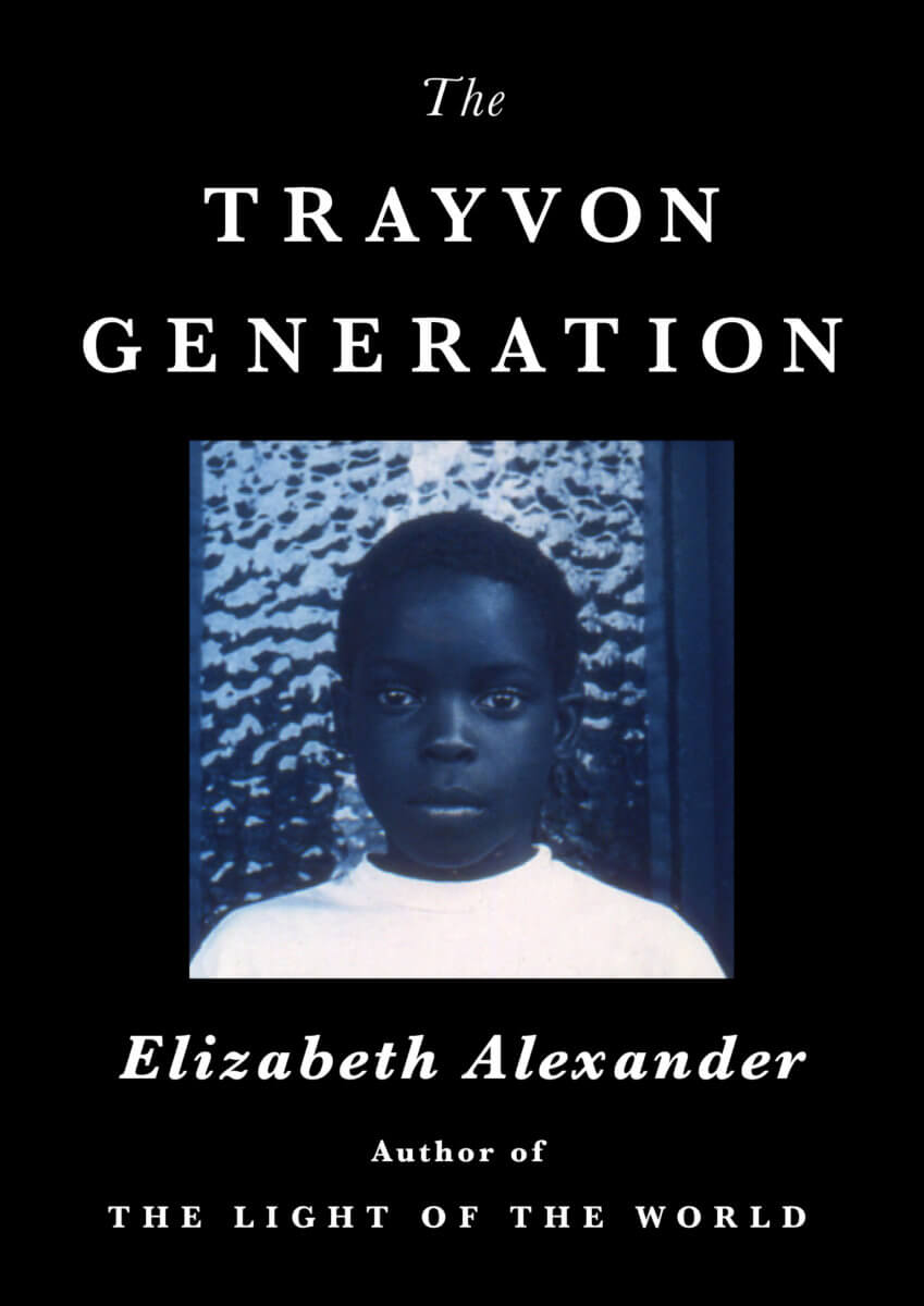 Book cover of “The Trayvon Generation” by Elizabeth Alexander.