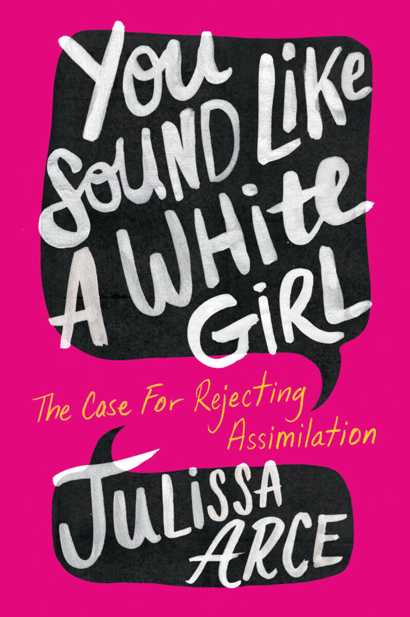 Book cover of “You Sound Like a White Girl” by Julissa Arce.