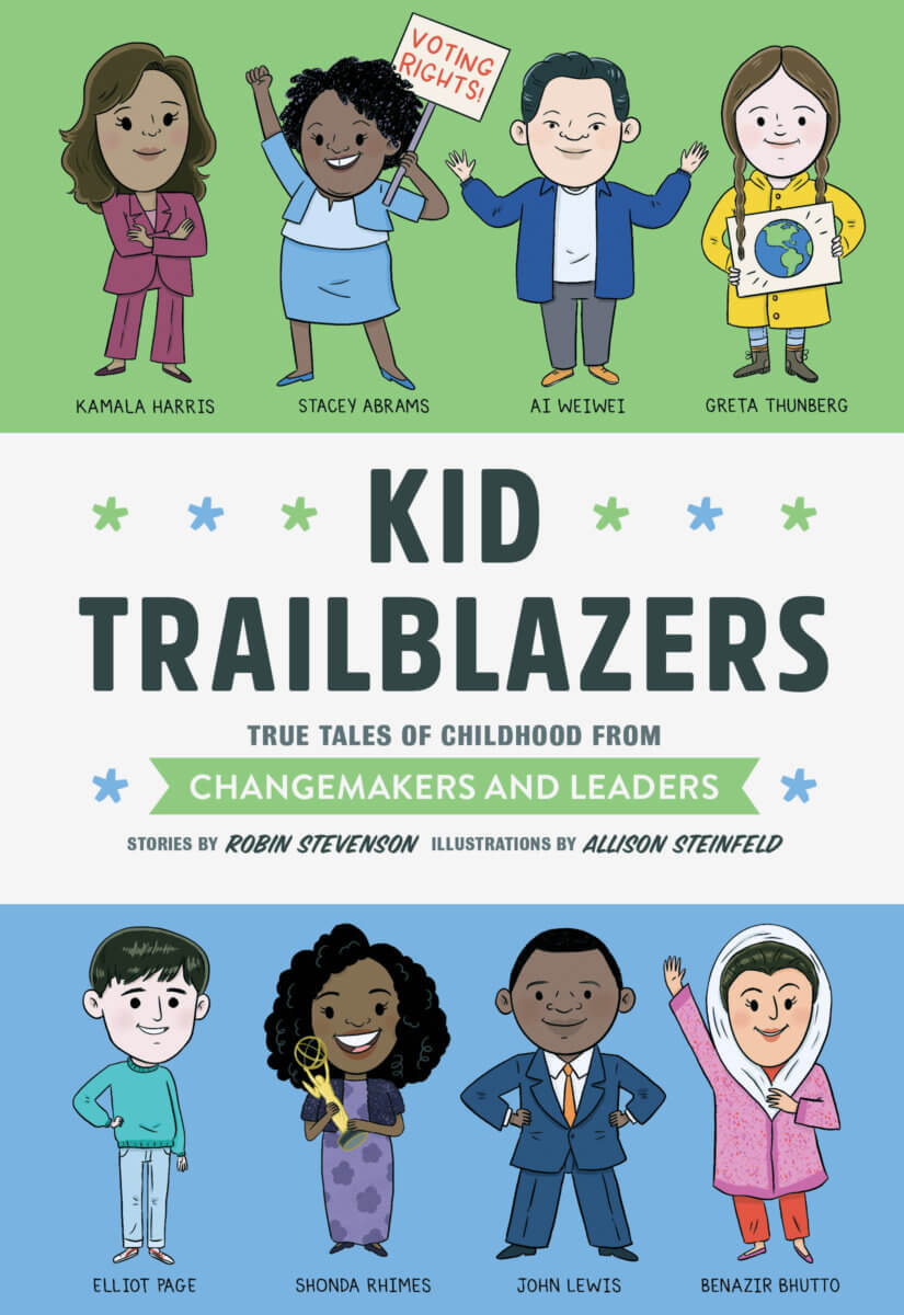 Book cover of 'Kid Trailblazers: True Tales of Childhood from Changemakers and Leaders' by Robin Stevenson, illustrated by Allison Steinfeld.