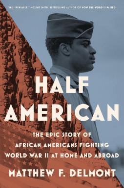 Book cover of "Half American" by Matthew F. Delmont.