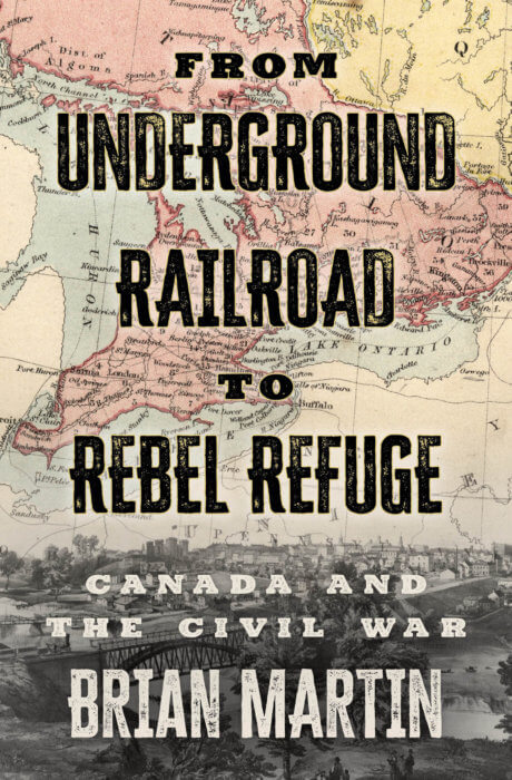 Book cover of "From Underground Railroad to Rebel Refuge" by Brian Martin.