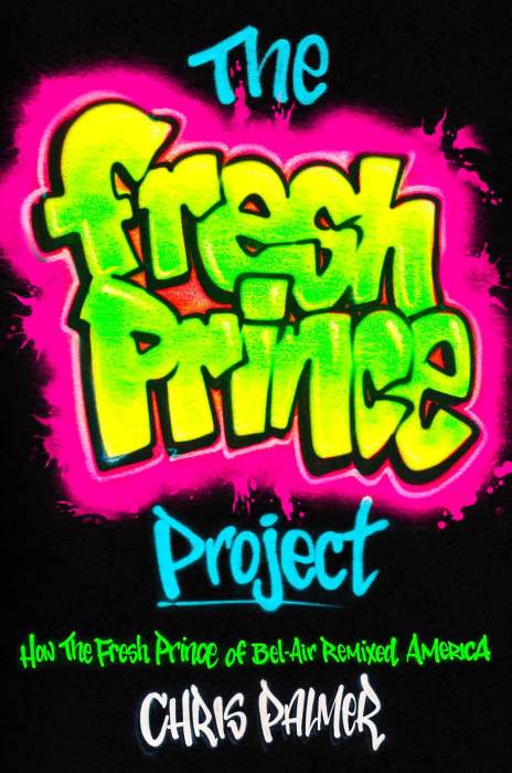 Book cover of "The Fresh Prince Project" by Chris Palmer.
