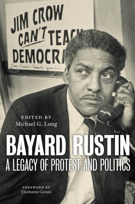 Book cover of “Bayard Rustin: A Legacy of Protest and Politics.”