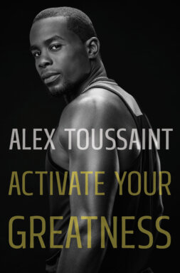 Book cover of “Activate Your Greatness” by Alex Toussaint.