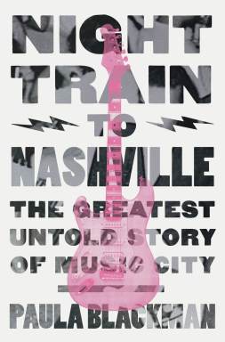 Book cover of “Night Train to Nashville”by Paula Blackman.