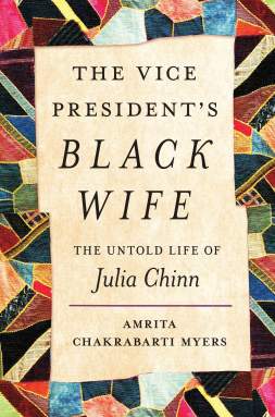 Book cover of “The Vice President’s Black Wife” by Amrita Chakrabarti Myers.