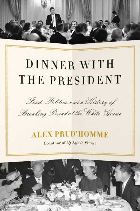 Book cover of “Dinner with the President” by Alex Prud’homme.