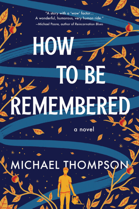 Book cover of “How To Be Remembered” by Michael Thompson.