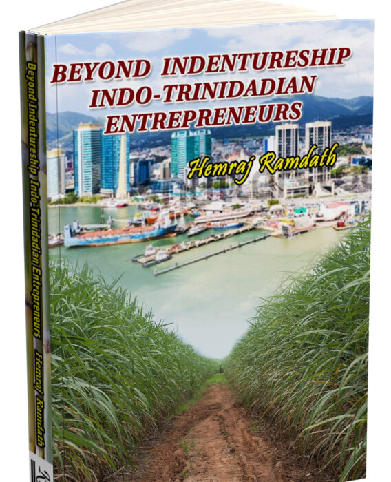 Book cover of “Beyond Indentureship, Indo-Trinidadian Entrepreneurs” by Hemraj Raamdath.