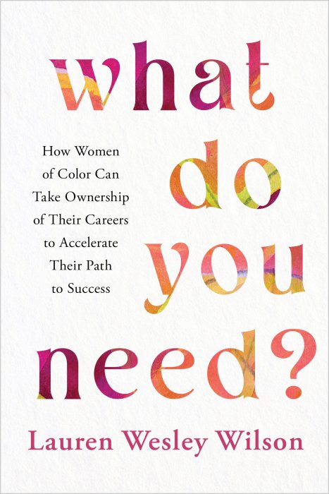 Book cover of “What Do You Need?” by Lauren Wesley Wilson.