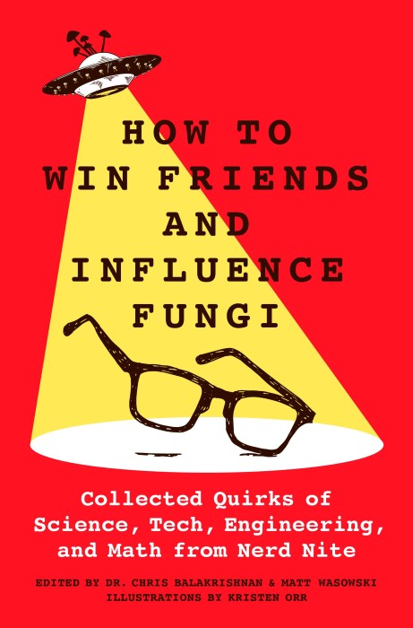 Book cover of “How to Win Friends and Influence Fungi” by Dr. Chris Balakrishnan & Matt Wasowski, illustrations by Kristen Orr.