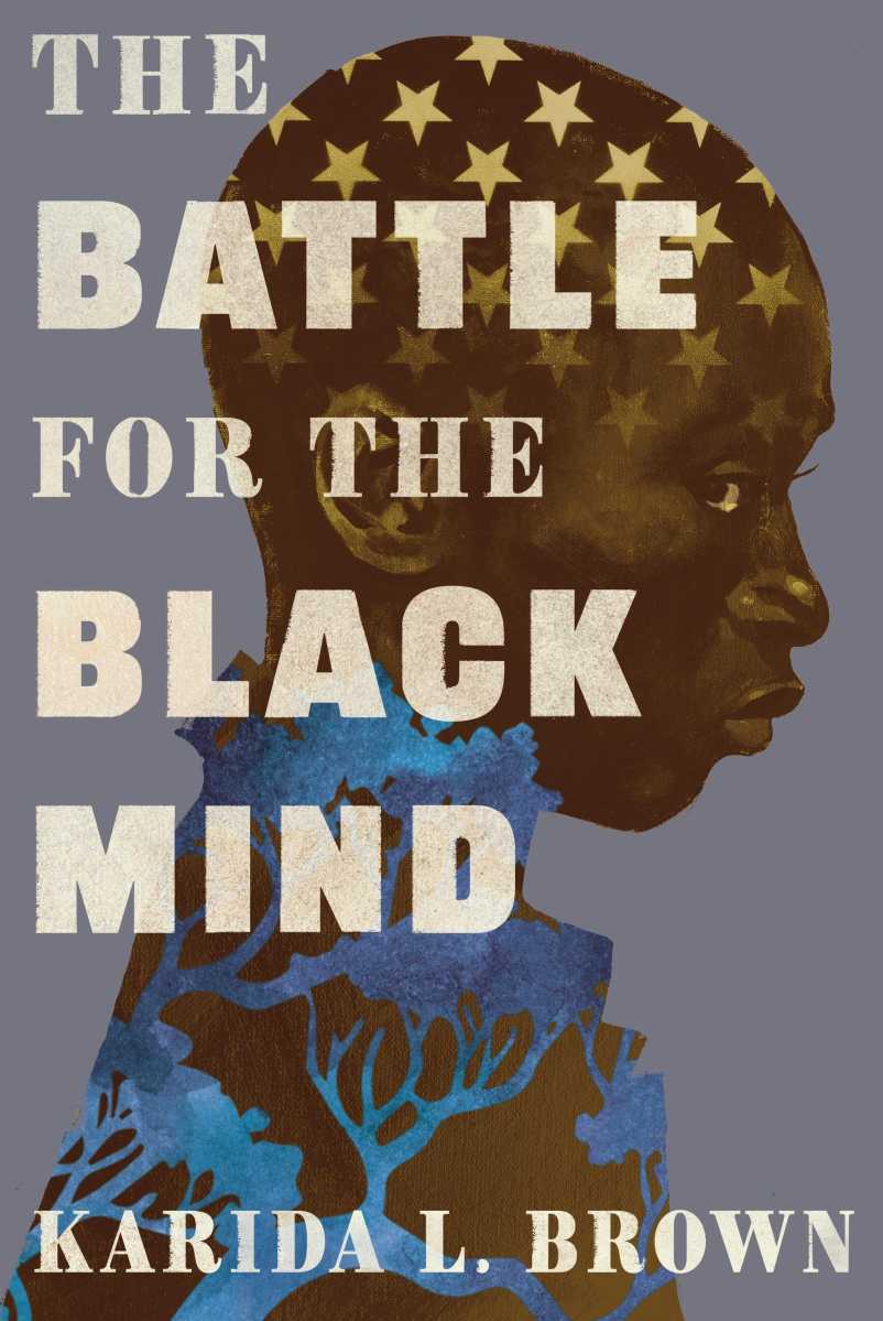 Book cover of “The Battle for the Black Mind” by Karida L. Brown.