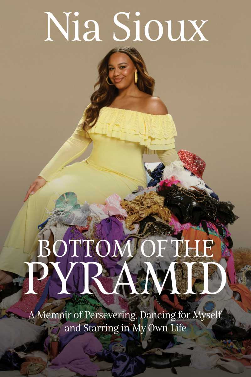 Book cover of “Bottom of the Pyramid: A Memoir of Persevering, Dancing for Myself, and Starring in My Own Life” by Nia Sioux.