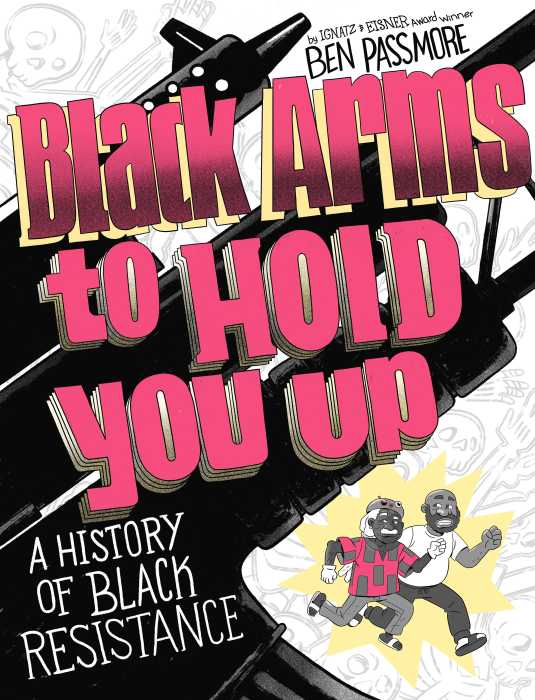 Book cover of “Black Arms to Hold You Up: A History of Black Resistance” by Ben Passmore.