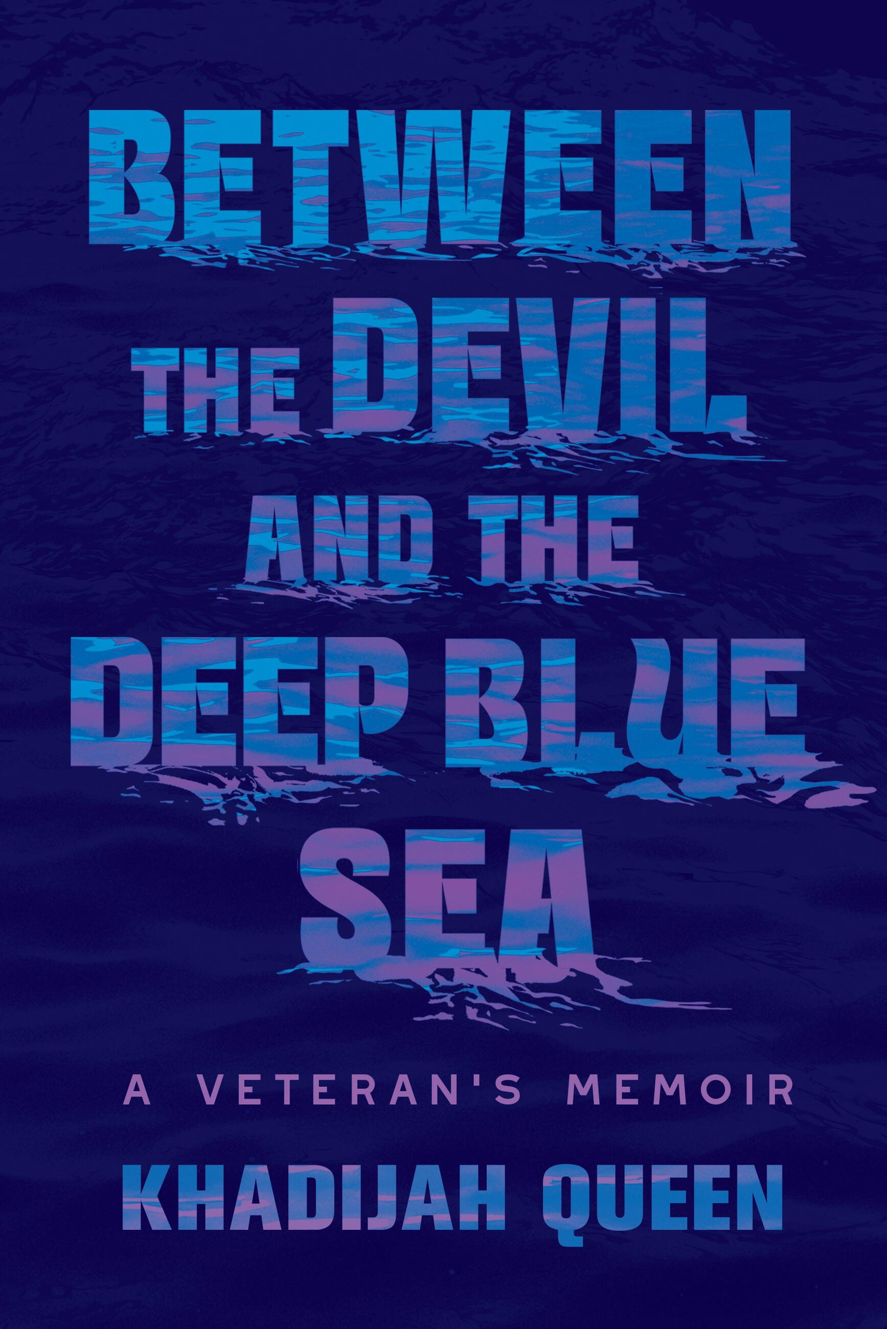 Book cover of “Between the Devil and the Deep Blue Sea” by Khadajah Queen.