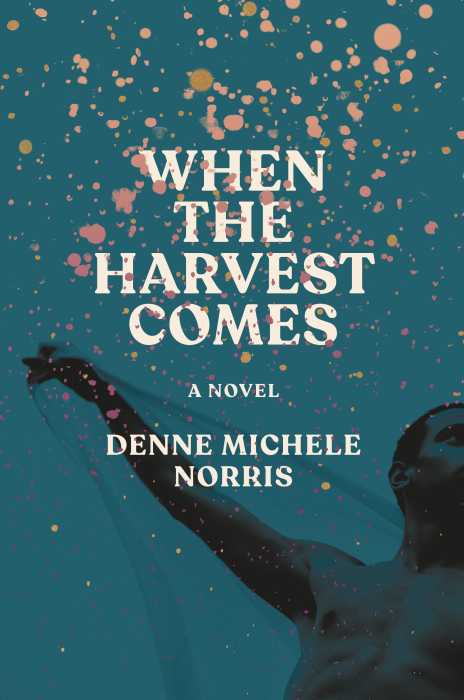 Book cover of “When The Harvest Comes” by Denne Michelle Norris.