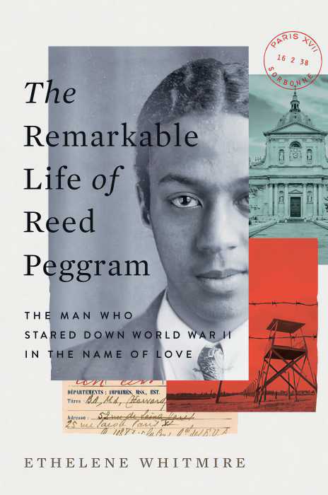 Book cover of “The Remarkable Life of Reed Peggram: The Man Who Stared Down World War II in the Name of Love” by Ethelene Whitmire.